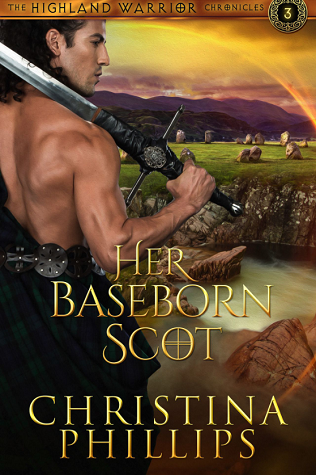 Her Baseborn Scot (The Highland Warrior Chronicles, #3)