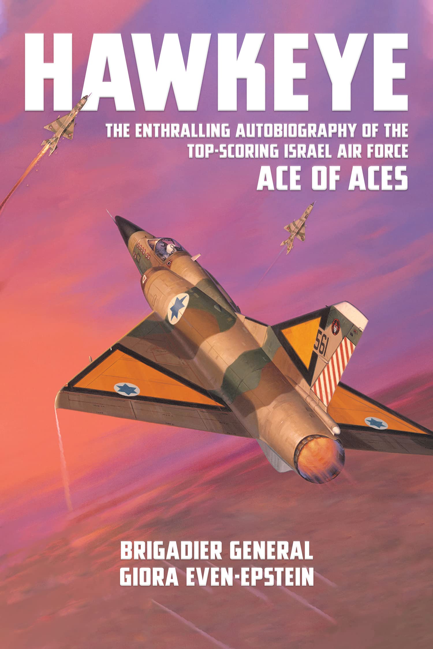 Hawkeye: The Enthralling Autobiography of the Top-Scoring Israel Air Force Ace of Aces (Kindle Edition)
