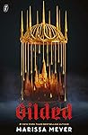 Gilded by Marissa Meyer Gilded by Marissa Meyer