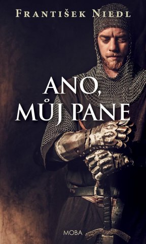 Ano, můj pane (Ondřej z Rohatce #1)