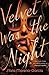 Velvet Was the Night