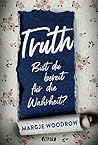 Truth - Bist du bereit für die Wahrheit? by Margje Woodrow