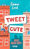 Tweet Cute - Herz über Kopf by Emma Lord