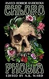 Chlorophobia by A.R.  Ward