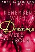 Remember When Dreams Were Born