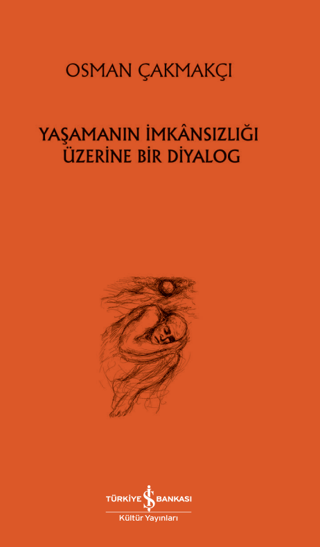 Yaşamanın İmkânsızlığı Üzerine Bir Diyalog (Paperback)