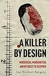 Book cover for A Killer by Design: Murderers, Mindhunters, and My Quest to Decipher the Criminal Mind