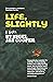 Life, Slightly by Nigel Jay Cooper