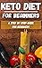 Keto Diet For Beginners 2021: The Ultimate Ketogenic Diet Guide For Beginners