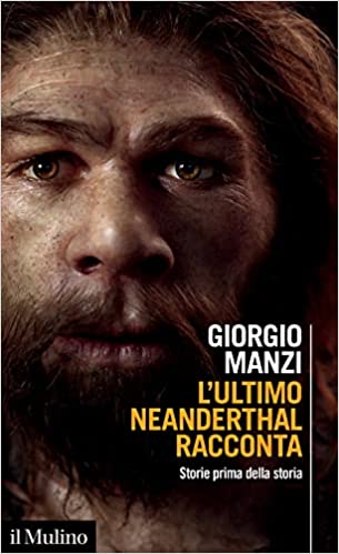 L'ultimo Neanderthal racconta. Storie prima della storia (Paperback)