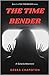 The Time Bender (Time Bender, #1)