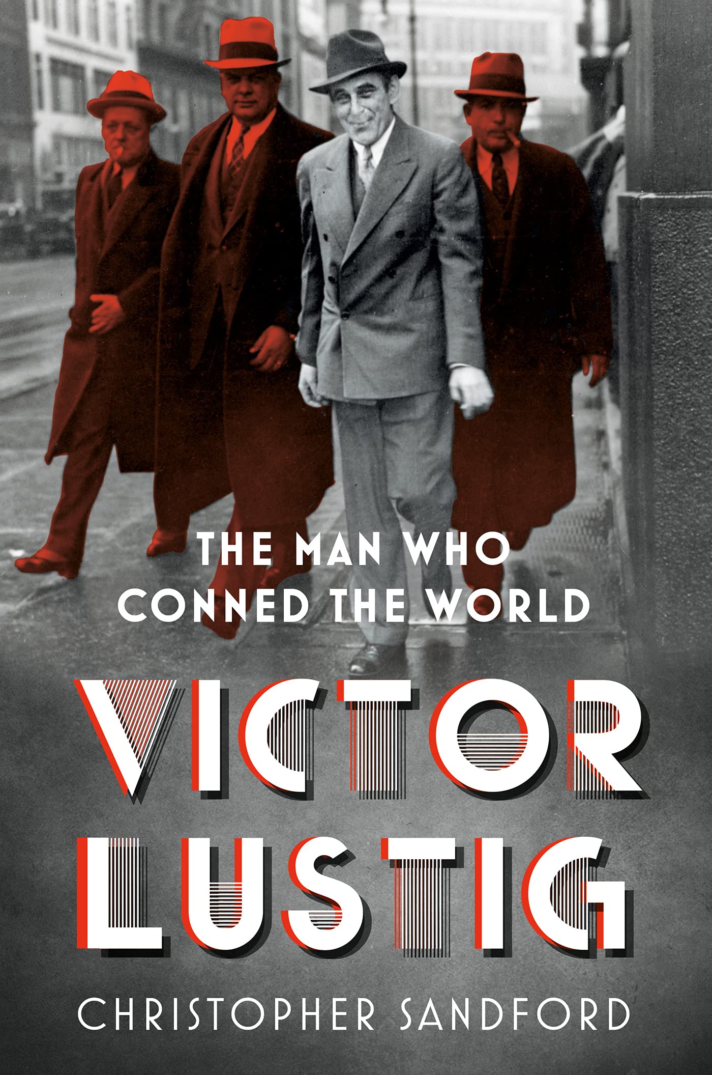 Victor Lustig: The Man Who Conned the World (Kindle Edition)