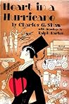 Heart In A Hurricane by Charles G. Shaw