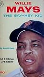 Willie Mays: The Say-Hey Kid