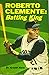 Roberto Clemente: Batting King