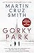 Gorky Park by Martin Cruz Smith Gorky Park by Martin Cruz Smith