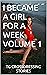 I BECAME A GIRL FOR A WEEK VOLUME 1: TG Crossdressing Story