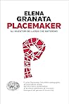 Placemaker: Gli i...