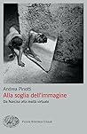 Alla soglia dell'immagine: Da Narciso alla realtà virtuale Alla soglia dell'immagine: Da Narciso alla realtà virtuale