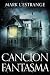Cancion Fantasma - La Maldición Del Solar Denby (Spanish Edition)