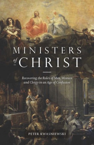 Ministers of Christ: Recovering the Roles of Clergy and Laity in an Age of Confusion (Paperback)