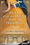Bailar con un duque puede ser peligroso (Salón Selecto #1)