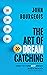 The Art of Dreamcatching: H...