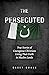 The Persecuted: True Storie...