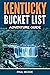 Kentucky Bucket List Adventure Guide by Paul McKee Kentucky Bucket List Adventure Guide by Paul McKee