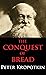 Conquest of Bread: Dialectics Annotated Edition