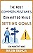 The Most Common Mistakes Committed While Setting Goals: Set The Right Goals and Get Things Done (Lean Productivity Books)