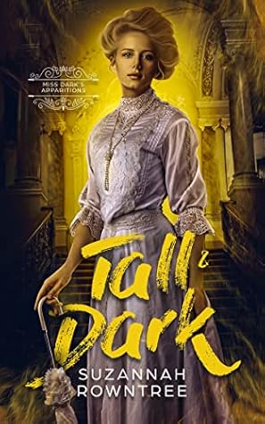 Tall & Dark (Miss Dark's Apparitions #1)