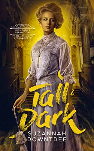 Tall & Dark (Miss Dark's Apparitions #1)
