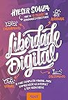 Liberdade digital: O mais completo manual para empreender na internet e ter resultados (Portuguese Edition) Book cover for Liberdade digital: O mais completo manual para empreender na internet e ter resultados (Portuguese Edition)
