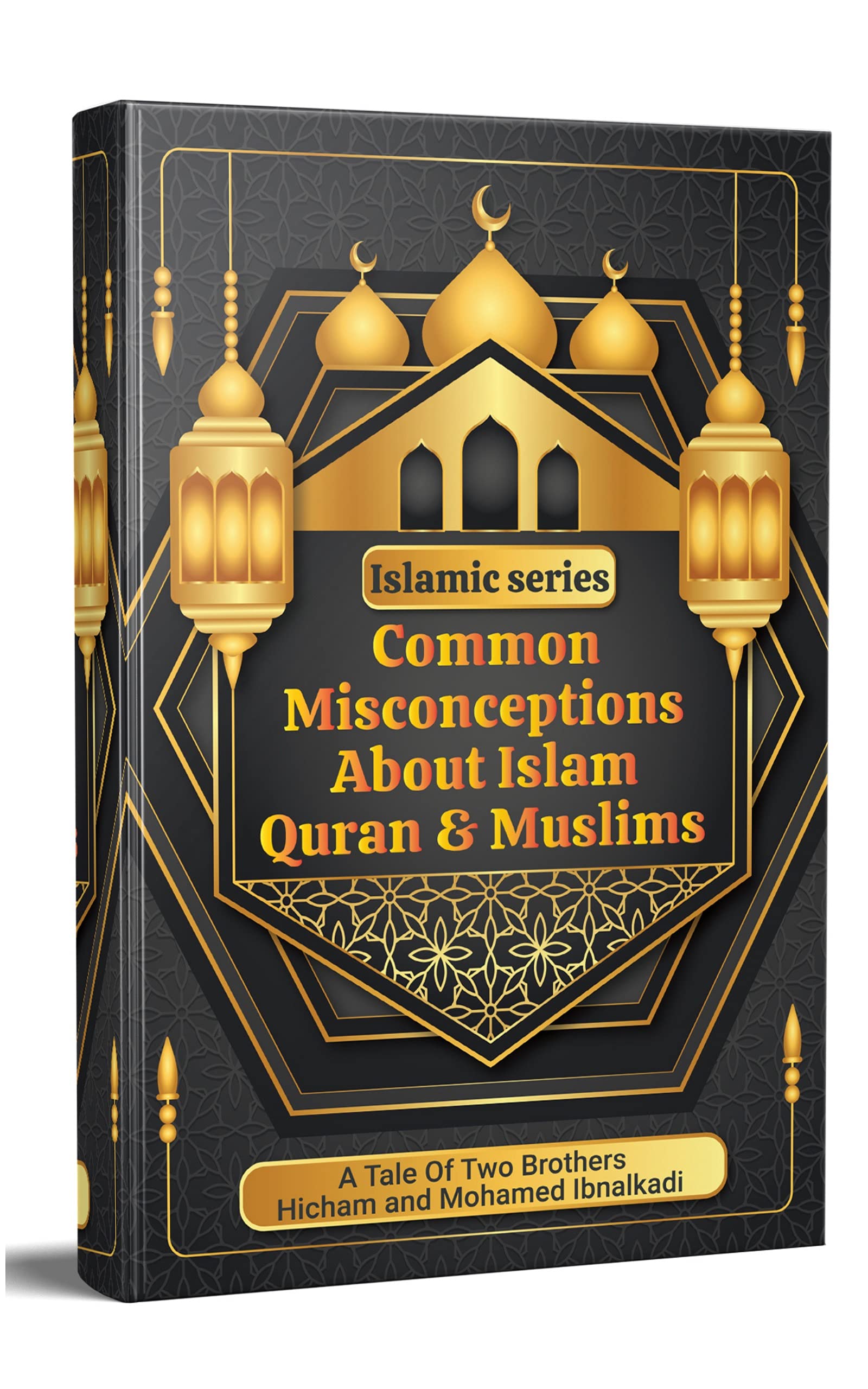 Common Misconceptions About Islam, Quran, and Muslims (Zoohra Non Fiction series Book 14)