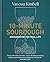 10-Minute Sourdough: Breadmaking for Real Life