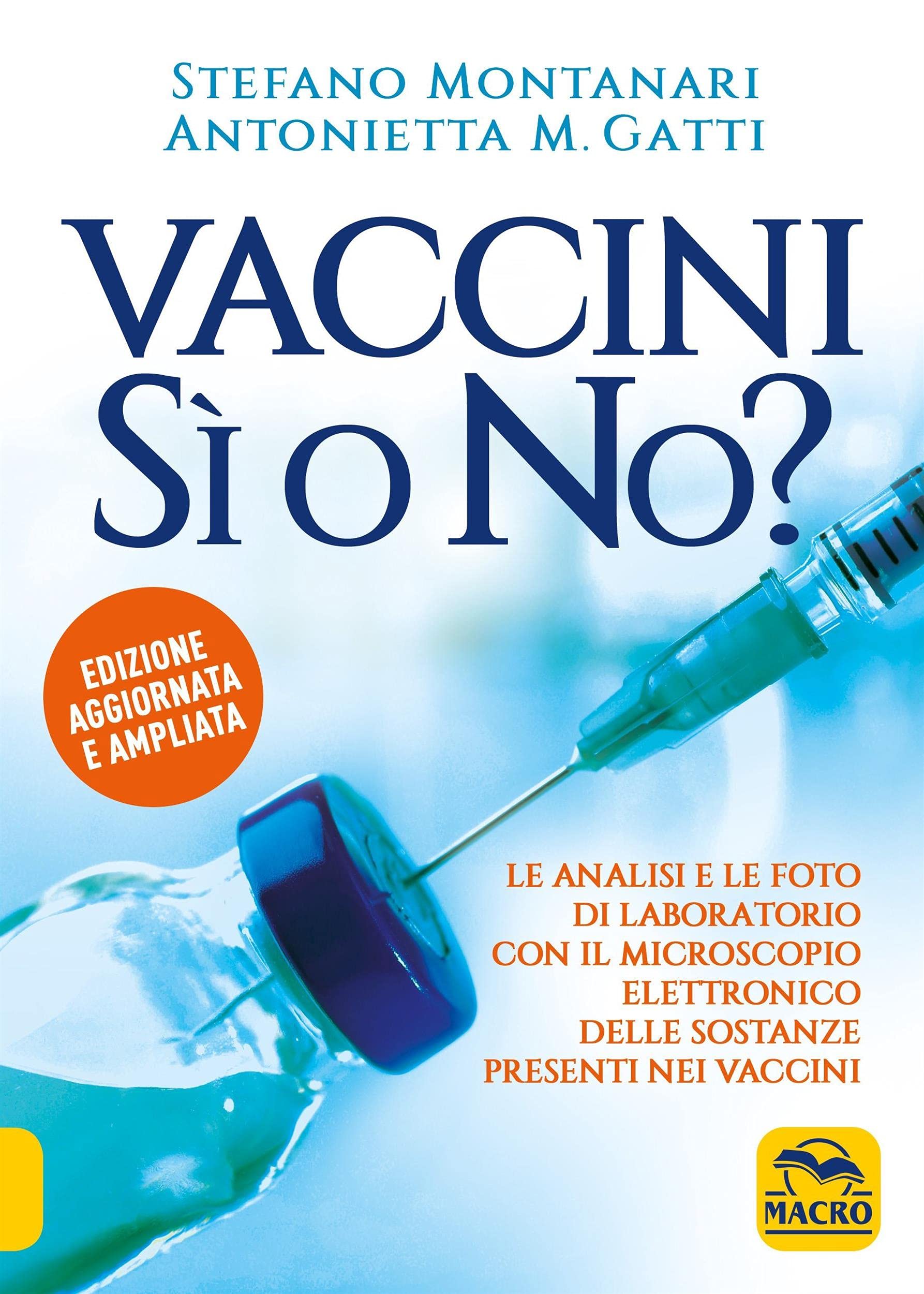 Vaccini SÌ o NO?: Le analisi e le foto di laboratorio con il microscopio elettronico delle sostanze presenti nei vaccini (Italian Edition)