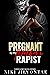 Pregnant By My Mother's Rapist