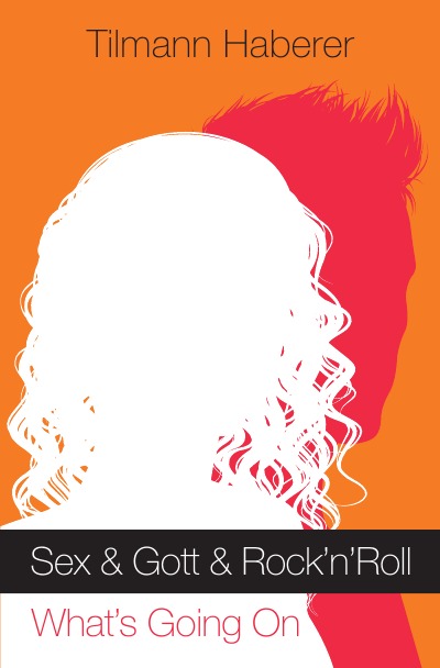 Sex & Gott & Rock'n'Roll: Band 2: What'S Going On