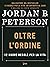 Oltre l'Ordine: 12 Nuove Regole per la Vita (Italian Edition)
