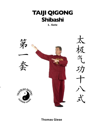 Taiji Qigong Shibashi, 1.Satz: Gesund und schön mit Qigong (German Edition)