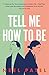 Tell Me How to Be