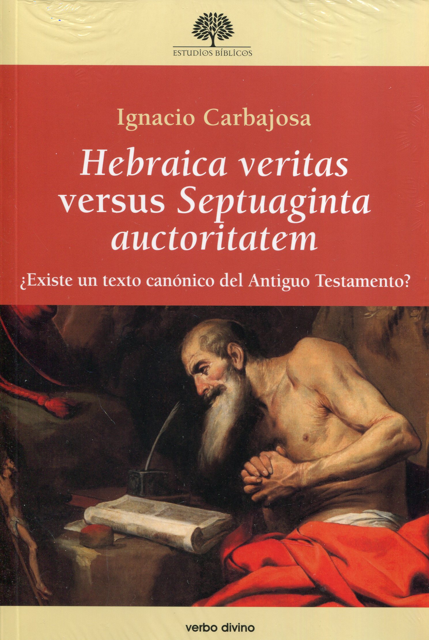 Hebraica veritas versus Septuaginta auctoritatem. ¿Existe un texto canónico del Antiguo Testamento?