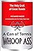 A Can of Tennis Whoop~Ass by Richard Hasse