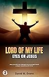 Lord of My Life: ...