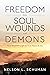 Freedom From Soul Wounds and Demons by Nelson L. Schuman
