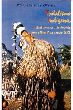 Tribalismo Indígena Ideal comuno-missionário para o Brasil no século XXI