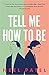 Tell Me How to Be