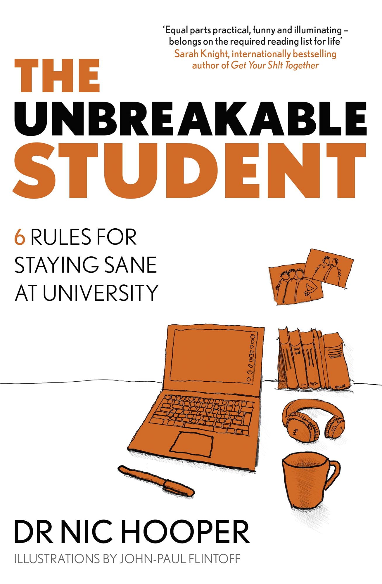 The Unbreakable Student: 6 Rules for Staying Sane at University (Kindle Edition)