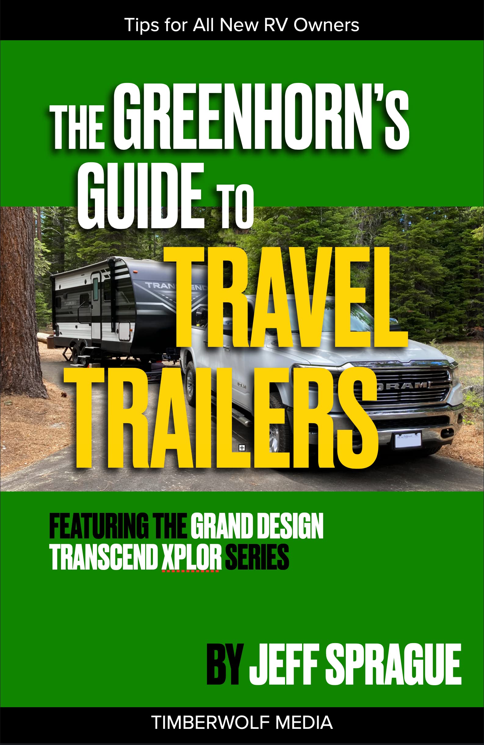 The Greenhorn's Guide to Travel Trailers: Must-Know Information for All New RV Owners (Kindle Edition)